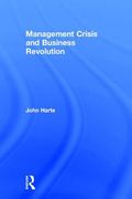 Management Crisis and Business Revolution (en Inglés)