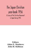 The Japan Christian year-book 1956; A Survey of the Christian Movement in Japan During 1955 (en Inglés)