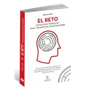 El Reto. Estrategia Personal Para Tiempos de Incertidumbre