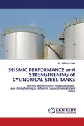 SEISMIC PERFORMANCE and STRENGTHENING of CYLINDRICAL STEEL TANKS (en Inglés)