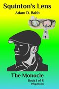 Squinton's Lens: The Monocle (en Inglés)