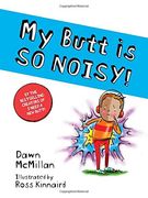 My Butt is so Noisy! (en Inglés)