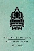 I'll Hate Myself in the Morning / Murder on the Left Bank (Homer Evans Mysteries) (en Inglés)