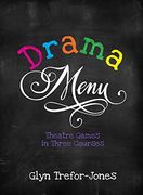 Drama Menu: Theatre Games in Three Courses (en Inglés)