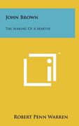 john brown: the making of a martyr (en Inglés)