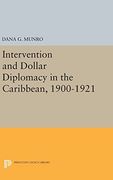Intervention and Dollar Diplomacy in the Caribbean, 1900-1921 (Princeton Legacy Library) (en Inglés)