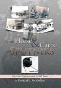 From Horse and Carts to Sputniks: My First Eighteen and a Half Years (en Inglés)