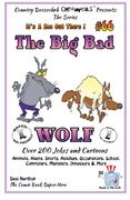 The Big Bad Wolf - Over 200 Jokes + Cartoons - Animals, Aliens, Sports, Holidays, Occupations, School, Computers, Monsters, Dinosaurs & More – in ... and White: Volume 66 (It's a Zoo Out There)