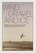 Wind, Gravel and Ice: Memoir of my opa as a Canadian Soldier in Iceland During the Second World war (en Inglés)