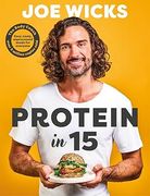 Protein in 15: Easy, tasty, unprocessed meals for everyone by The Body Coach