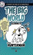The big World According to Little Hunterman: Fun and Seriously Cool Doggy Wisdom for dog Lovers (en Inglés)