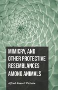 Mimicry, and Other Protective Resemblances Among Animals (en Inglés)