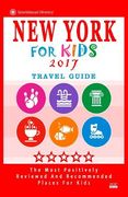 New York For Kids 2017: Places for Kids to Visit in New York (Kids Activities & Entertainment 2017) (en Inglés)