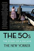 The 50S: The Story of a Decade (New Yorker: The Story of a Decade) (en Inglés)