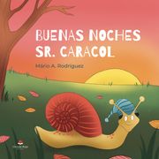 Buenas noches sr. Caracol