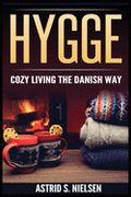 Hygge: Cozy Living the Danish way (en Inglés)