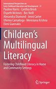 Children’S Multilingual Literacy: Fostering Childhood Literacy in Home and Community Settings: 31 (International Perspectives on Early Childhood Education and Development)