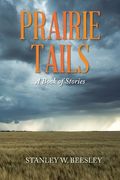Prairie Tails: A Book of Stories (en Inglés)