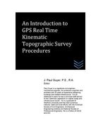 An Introduction to GPS Real Time Kinematic Topographic Survey Procedures