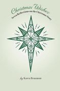 Christmas Wishes: Seven Reflections on the Christmas Story (en Inglés)