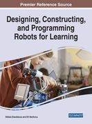 Designing, Constructing, and Programming Robots for Learning (en Inglés)