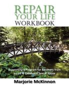 repair your life workbook: supporting a program of recovery from incest & childhood sexual abuse (en Inglés)