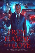 From Eugene With Love: An Intern Diaries Novella (en Inglés)