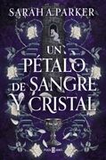 Un pétalo de sangre y cristal (in Spanish)