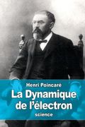 La Dynamique de l'électron (en Francés)