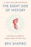 The Right Side of History: How Reason and Moral Purpose Made the West Great (en Inglés)