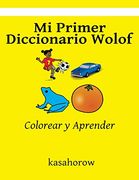 Mi Primer Diccionario Wolof: Colorear y Aprender (Wolof Kasahorow)