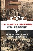 Det danske imperium. Storhed og fald (en Danés)