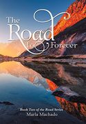 The Road to Forever: Book two of the Road Series 