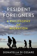 Resident Foreigners: A Philosophy of Migration (en Inglés)