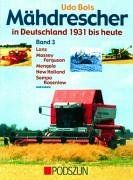 Mähdrescher in Deutschland von 1932 bis heute Bd. 3: Lanz, Massey Ferguson, Mengele, New Holland (Ford), Sampo Rosenlew und andere (en Alemán)