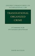Transnational Organized Crime: A Commentary on the United Nations Convention and its Protocols (Oxford Commentaries on International Law) (en Inglés)