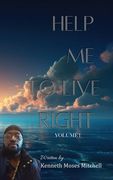 Help Me To Live Right: Volume 1