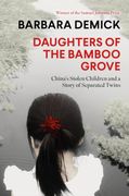 Daughters of the Bamboo Grove. China's Stolen Children and a Story of Separated Twins (en Inglés)