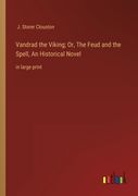 Vandrad the Viking; Or, The Feud and the Spell, An Historical Novel: in large print (en Inglés)