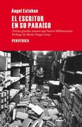 El Escritor En Su Paraíso: Treinta Grande Autores Que Fueron Bibliotecarios