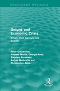 Unions and Economic Crisis: Britain, West Germany and Sweden (en Inglés)