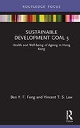 Sustainable Development Goal 3: Health and Well-Being of Ageing in Hong Kong (Routledge Focus on Public Governance in Asia) (en Inglés)