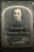 Hannah Whitman Heyde: The Complete Correspondence (en Inglés)