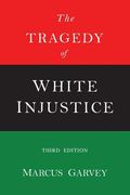 The Tragedy of White Injustice (en Inglés)