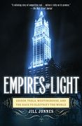 Empires of Light: Edison, Tesla, Westinghouse, and the Race to Electrify the World (en Inglés)