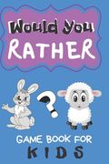 Would You Rather Game Book For Kids: 200 Funny Questions for Children And Parents (100 pages 6x9) (en Inglés)