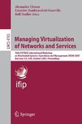 managing virtualization of networks and services: 18th ifip/ieee international workshop on distributed systems: operations and management, dsom 2007, (en Inglés)