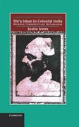 Shi'a Islam in Colonial India: Religion, Community and Sectarianism (en Inglés)