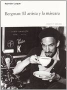 Bergman: El Artista y la Mascara