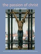 The Passion of Christ: A gay Vision (en Inglés)